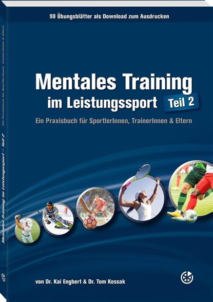 Mentales Training im Leistungssport - Teil 2, Kai Engbert ; Tom Kossak - Gebonden - 9783964160331