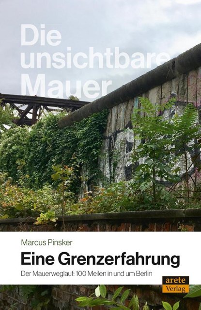 Die unsichtbare Mauer - eine Grenzerfahrung, Marcus Pinsker - Paperback - 9783964230355