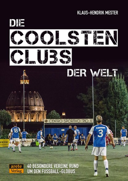Die coolsten Clubs der Welt, Klaus-Hendrik Mester - Paperback - 9783964230461
