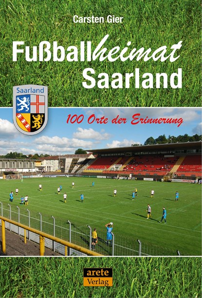 Fußballheimat Saarland, Carsten Gier - Paperback - 9783964230669
