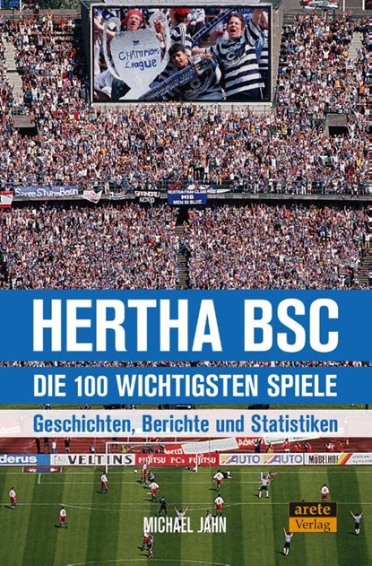 Hertha BSC - die 100 wichtigsten Spiele, Michael Jahn - Paperback - 9783964230829
