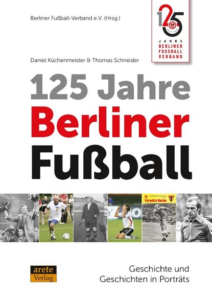 125 Jahre Berliner Fußball, Daniel Küchenmeister ; Thomas Schneider - Gebonden - 9783964230966