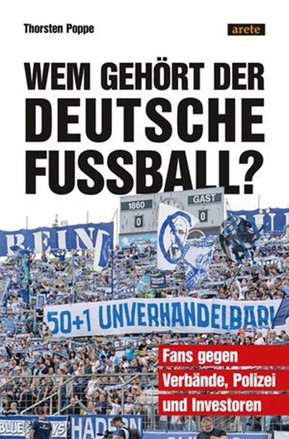 Wem gehört der deutsche Fußball?, Thorsten Poppe - Ebook - 9783964231352