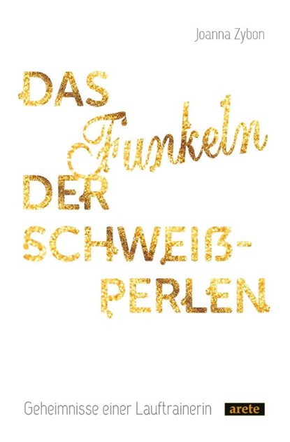 Das Funkeln der Schweißperlen, Joanna Zybon - Paperback - 9783964231376