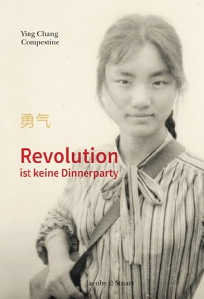 Revolution ist keine Dinnerparty, Ying Chang Compestine - Ebook - 9783964280060