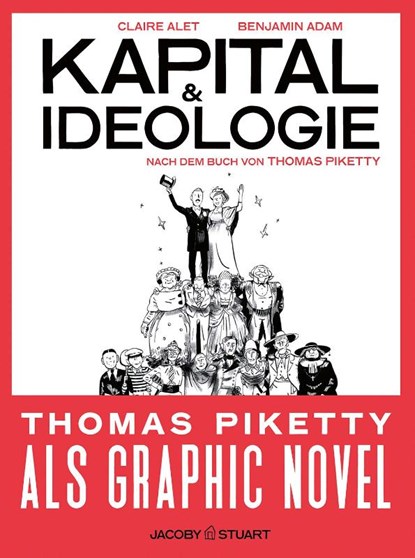 Kapital und Ideologie, Claire Alet ; Thomas Piketty ; Benjamin Adam - Paperback - 9783964281746