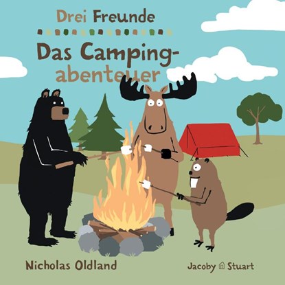 Drei Freunde: Das Campingabenteuer, Nicholas Oldland - Gebonden - 9783964282828