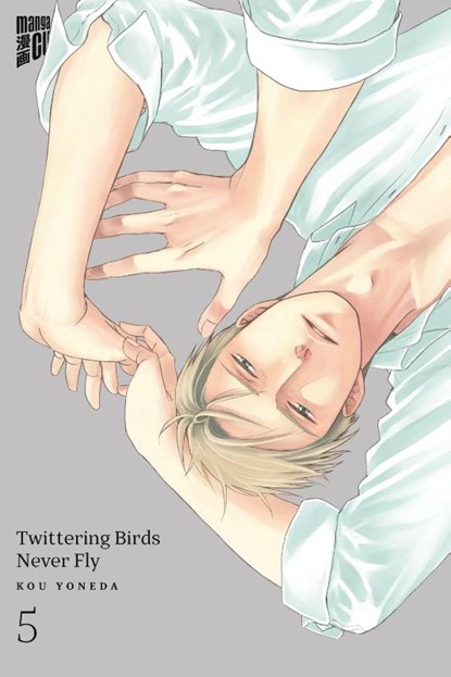 Twittering Birds Never Fly 5, Kou Yoneda - Paperback - 9783964333308