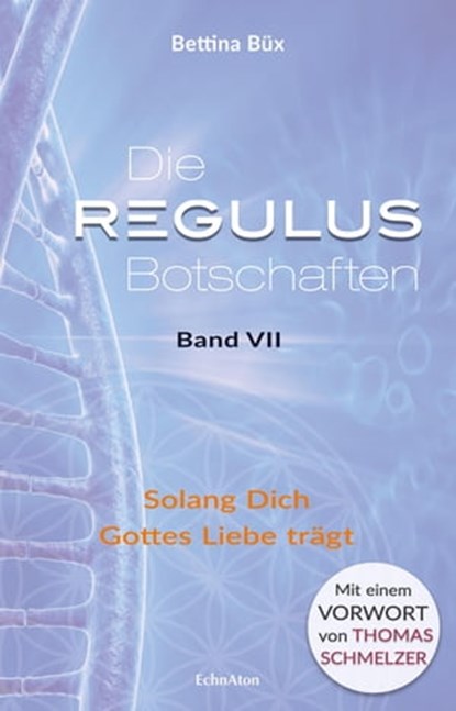 Die Regulus-Botschaften, Bettina Büx - Ebook - 9783964420343