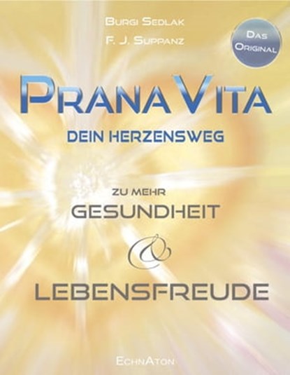 PranaVita, Burgi Sedlak ; Franz Josef Suppanz - Ebook - 9783964420398