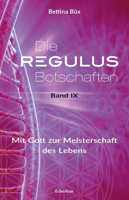 Die Regulus-Botschaften, Bettina Büx - Gebonden - 9783964420473