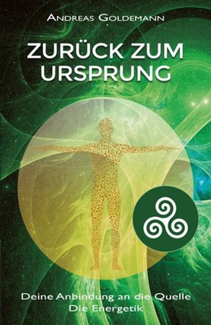 Zurück zum Ursprung Bd. 3, Andreas Goldemann - Ebook - 9783964420565