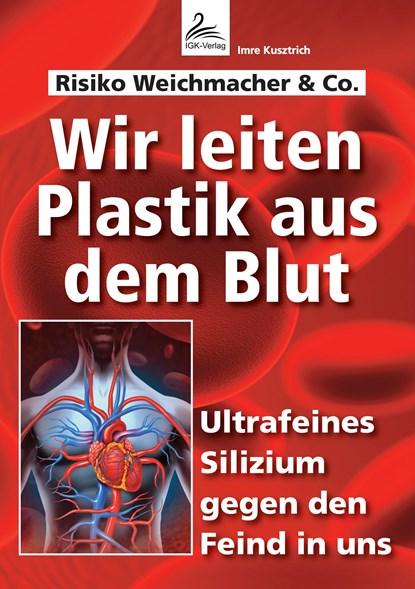 Wir leiten Plastik aus dem Blut, Imre Kusztrich - Paperback - 9783964433794
