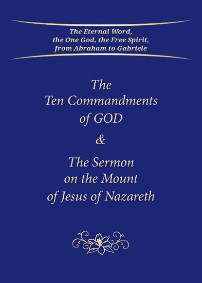 The Ten Commandments of God & The Sermon on the Mount of Jesus of Nazareth, House Gabriele Publishing - Paperback - 9783964462640