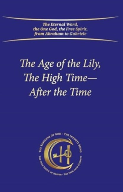 The Age of the Lily, The High Time – After the Time, House Gabriele Publishing - Paperback - 9783964463289