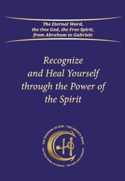 Recognize and Heal Yourself Through the Power of the Spirit (Softbound), House Gabriele Publishing - Paperback - 9783964464262