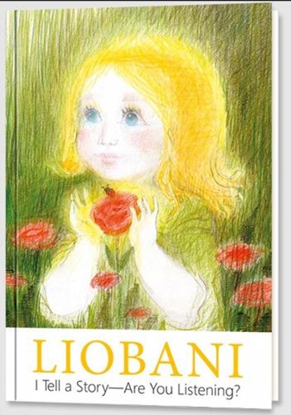 Liobani - I Tell a Story – Are You Listening?, Gabriele Publishing - Paperback - 9783964465108