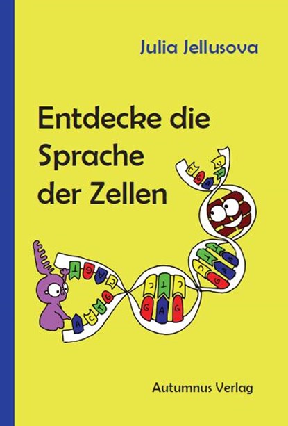 Entdecke die Sprache der Zellen, Julia Jellusova - Paperback - 9783964480392