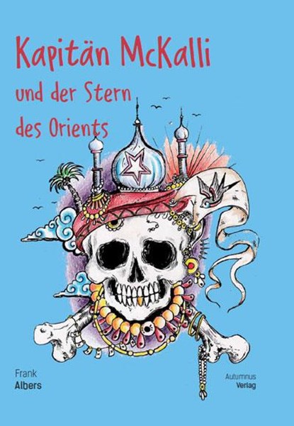 Kapitän McKalli und der Stern des Orients, Frank Albers - Gebonden - 9783964480569