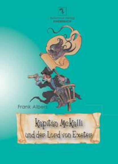 Kapitän McKalli und der Lord von Exeter, Frank Albers - Gebonden - 9783964480699