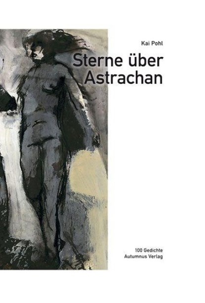 Sterne über Astrachan, Kai Pohl - Gebonden - 9783964489906