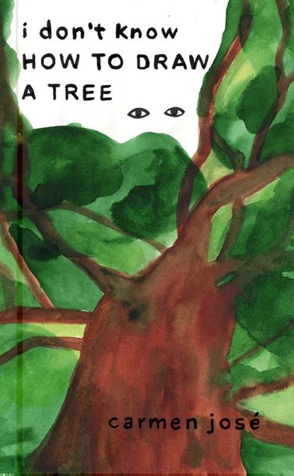 I Don't Know How to Draw a Tree, Carmen José - Paperback - 9783964510327