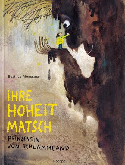 Ihre Hoheit Matsch, Prinzessin von Schlammland, Beatrice Alemagna - Gebonden - 9783964510594