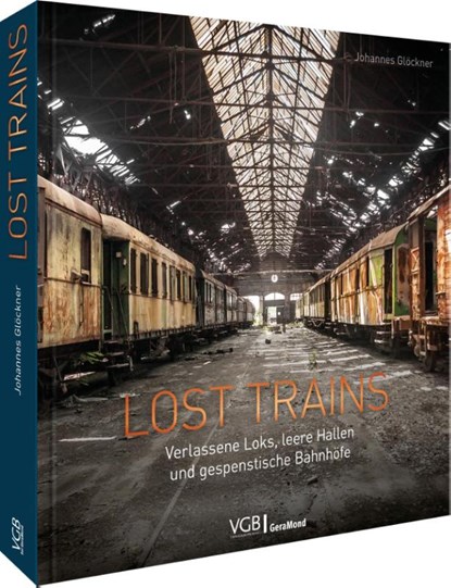 Lost Trains, Johannes Glöckner - Gebonden - 9783964532527