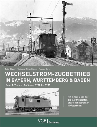 Wechselstrom-Zugbetrieb in Bayern, Württemberg und Baden, Dipl. . -Ing. Wolfgang-Dieter Richter ;  Thomas Borbe ;  Peter Glanert - Gebonden - 9783964533029