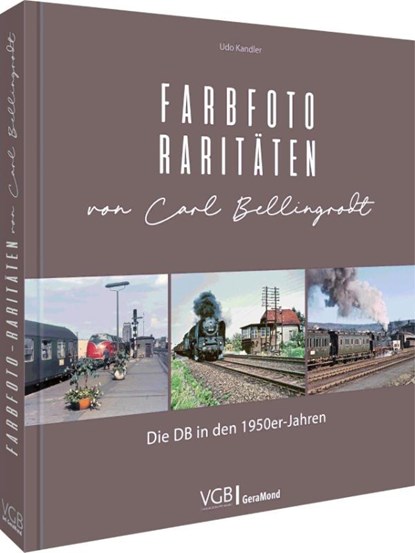 Farbfoto-Raritäten von Carl Bellingrodt, Udo Kandler - Gebonden - 9783964536433