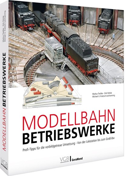 Modellbahn-Betriebswerke, Markus Tiedtke ;  Dirk Rohde ;  Michael U. Kratzsch-Leichsenring - Gebonden - 9783964536747