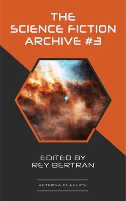 The Science Fiction Archive #3, H. Beam Piper ; Evelyn E. Smith ; Clifford Simak ; Poul Anderson ; Frederik Pohl ; Christopher Grimm ; Rey Bertran - Ebook - 9783964540409