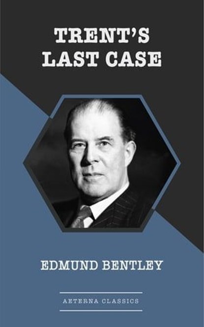 Trent's Last Case, Edmund Bentley - Ebook - 9783964541253