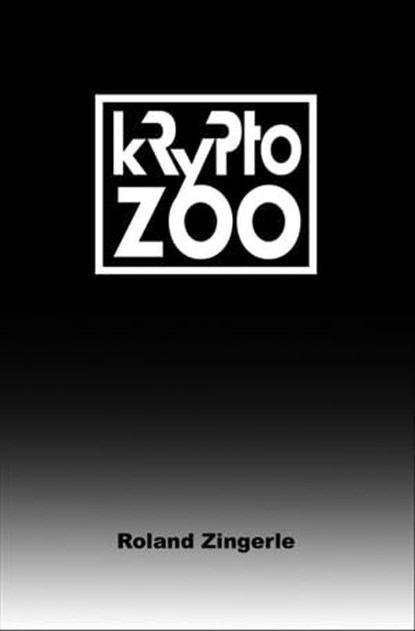 Krypto-Zoo, Roland Zingerle - Ebook - 9783964544094