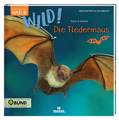 Expedition Natur: WILD! Die Fledermaus, Annett Stütze ;  Britta Vorbach - Gebonden - 9783964550460