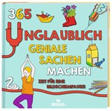 365 unglaublich geniale Sachen machen - Zeit für eine Bildschirmpause! - Susan Hayes ; Pat Jacobs ; Laura Dower ; Moira Butterfield - 9783964551825