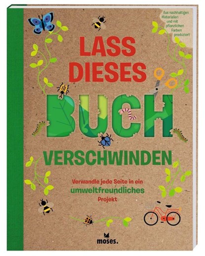 Lass dieses Buch verschwinden - Verwandele dieses Buch in umweltfreundliche Projekte, Susan Hayes ; Penny Arlon - Paperback - 9783964551832