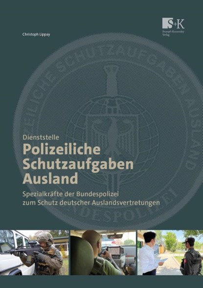 Dienststelle Polizeiliche Schutzaufgaben Ausland, Christoph Lippay - Paperback - 9783964610805