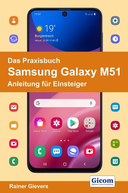 Das Praxisbuch Samsung Galaxy M51 - Anleitung für Einsteiger, Rainer Gievers - Paperback - 9783964691088