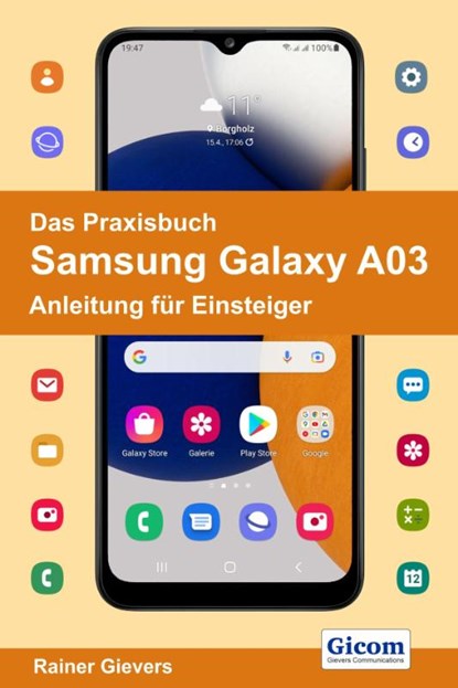 Das Praxisbuch Samsung Galaxy A03 - Anleitung für Einsteiger, Rainer Gievers - Paperback - 9783964692009
