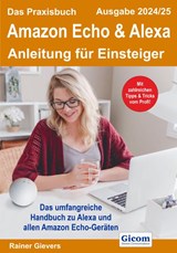 Das Praxisbuch Amazon Echo & Alexa - Anleitung für Einsteiger (Ausgabe 2024/25) - Rainer Gievers - 9783964692481