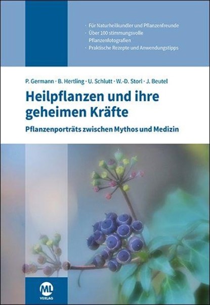 Heilpflanzen und ihre geheimen Kräfte, Peter German ; Uwe Schlutt ; Bernd Hertling ; Wolf-Dieter Storl - Gebonden - 9783964747594