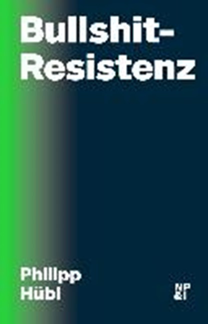Bullshit-Resistenz, HÜBL,  Philipp - Gebonden - 9783964760098