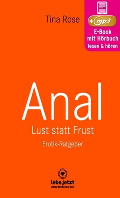 Anal - Lust statt Frust | Erotischer Hörbuch Ratgeber, Tina Rose - Ebook - 9783964770028