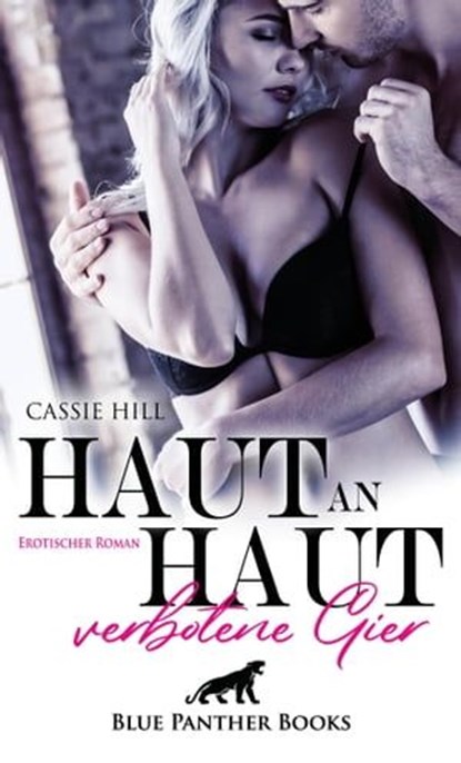 Haut an Haut - verbotene Gier | Erotischer Roman, Cassie Hill - Ebook - 9783964772091