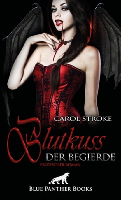 Blutkuss der Begierde | Erotischer Fantasy Roman, Carol Stroke - Ebook - 9783964777751