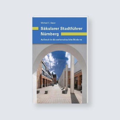 Säkularer Stadtführer Nürnberg, Michael C. Bauer - Paperback - 9783964860255