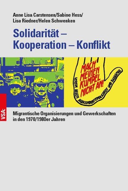 Solidarität - Kooperation - Konflikt, Anne Lisa Carstensen ;  Sabine Hess ;  Lisa Riedner ;  Helen Schwenken - Paperback - 9783964881359
