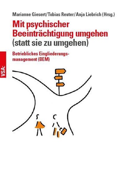 Mit psychischer Beeinträchtigung umgehen (anstatt sie zu umgehen), Marianne Giesert ; Tobias Reuter ; Anja Liebrich - Paperback - 9783964881410