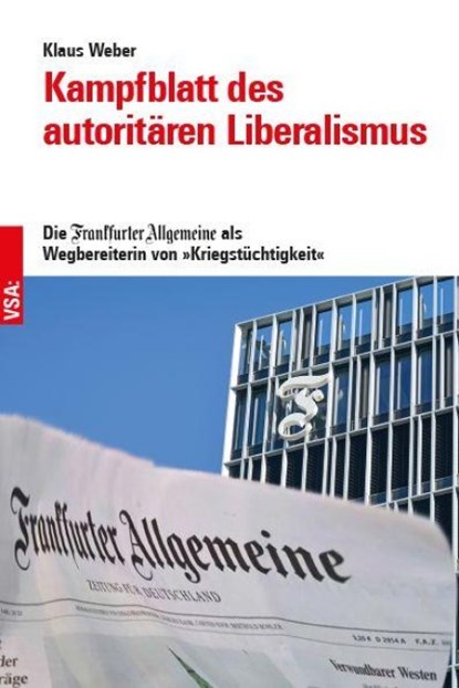 Kampfblatt des autoritären Liberalismus, Klaus Weber - Paperback - 9783964882585
